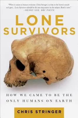 Osamělí přeživší: Jak jsme se stali jedinými lidmi na Zemi - Lone Survivors: How We Came to Be the Only Humans on Earth