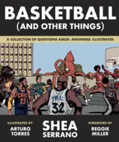 Basketbal (a jiné věci): Sbírka otázek položených, zodpovězených a ilustrovaných - Basketball (and Other Things): A Collection of Questions Asked, Answered, Illustrated