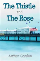 Bodlák a růže - Thistle and the Rose