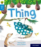 Oxford Reading Tree Story Sparks: Příběhové jiskry: Oxford Level 3: Věc - Oxford Reading Tree Story Sparks: Oxford Level 3: Thing