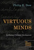 Virtuous Minds: Rozvoj intelektuálního charakteru - Virtuous Minds: Intellectual Character Development