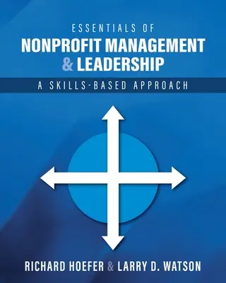 Základy řízení a vedení neziskových organizací: A Skills-Based Approach (Přístup založený na dovednostech) - Essentials of Nonprofit Management and Leadership: A Skills-Based Approach