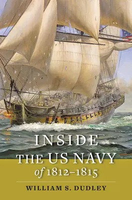 Uvnitř amerického námořnictva v letech 1812-1815 - Inside the US Navy of 1812-1815