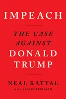 Impeach: Případ proti Donaldu Trumpovi - The Case Against Donald Trump - Impeach: The Case Against Donald Trump