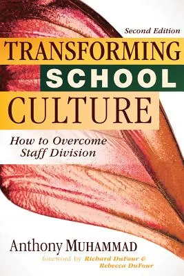 Transformace školní kultury: Jak překonat rozdělení zaměstnanců - Transforming School Culture: How to Overcome Staff Division