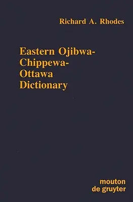 Slovník východních Odžibvejů, Čippewů a Ottawů - Eastern Ojibwa-Chippewa-Ottawa Dictionary