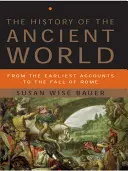 Dějiny starověkého světa: Historie starověku: od nejstarších zpráv po pád Říma - The History of the Ancient World: From the Earliest Accounts to the Fall of Rome