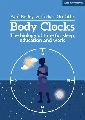 Tělesné hodiny: Biologie času pro spánek, vzdělávání a práci - Body Clocks: The Biology of Time for Sleep, Education and Work