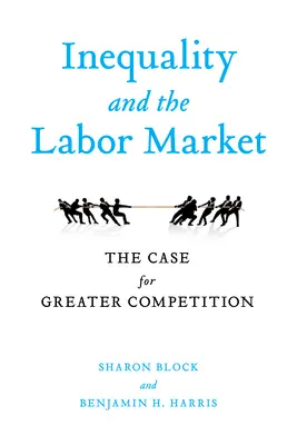 Nerovnost a trh práce: Důvody pro větší konkurenci - Inequality and the Labor Market: The Case for Greater Competition