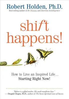 Posun se děje: Jak žít inspirovaný život... a začít právě teď! - Shift Happens: How to Live an Inspired Life...Starting Right Now!