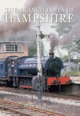 Odbočné tratě v Hampshiru - The Branch Lines of Hampshire
