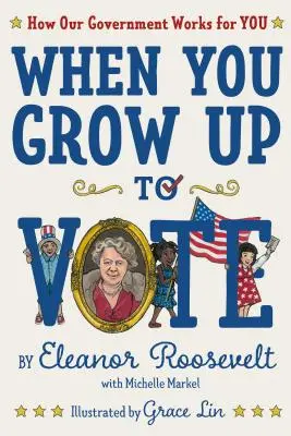 Až vyrosteš, abys mohl volit: Jak naše vláda pracuje pro tebe - When You Grow Up to Vote: How Our Government Works for You