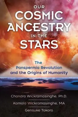 Náš vesmírný původ ve hvězdách: Panspermická revoluce a původ lidstva - Our Cosmic Ancestry in the Stars: The Panspermia Revolution and the Origins of Humanity