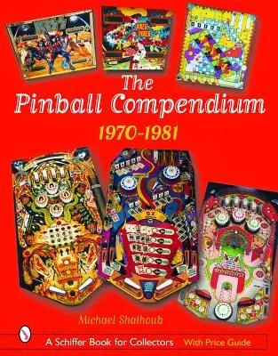 Pinball Compendium: 1970-1981 - The Pinball Compendium: 1970-1981