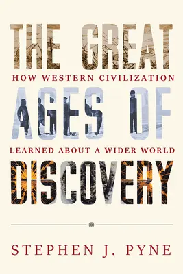 Velké objevitelské věky: Jak se západní civilizace učila o širším světě - The Great Ages of Discovery: How Western Civilization Learned about a Wider World