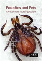 Paraziti a domácí zvířata: Průvodce veterinárního ošetřovatelství - Parasites and Pets: A Veterinary Nursing Guide