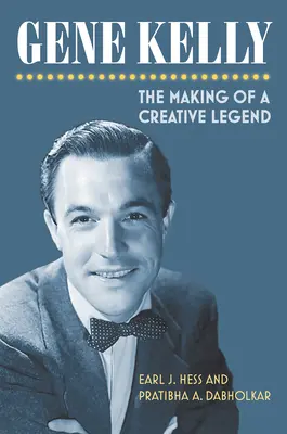 Gene Kelly: Jak se z něj stala tvůrčí legenda - Gene Kelly: The Making of a Creative Legend