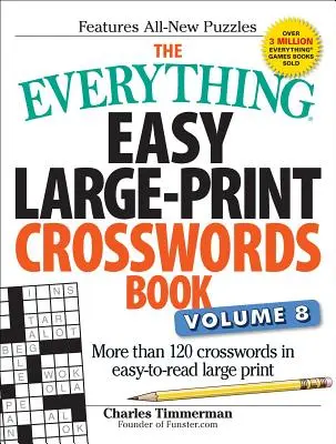Snadné křížovky ve velkém tisku, 8. díl: Více než 120 křížovek ve velkém tisku pro snadné čtení - The Everything Easy Large-Print Crosswords Book, Volume 8: More Than 120 Crosswords in Easy-To-Read Large Print
