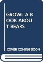 VRČET KNIHA O MEDVĚDECH - GROWL A BOOK ABOUT BEARS