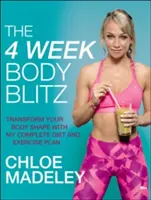 Čtyřtýdenní blesková změna těla - Proměňte svou postavu s mým kompletním plánem stravy a cvičení - 4-Week Body Blitz - Transform Your Body Shape with My Complete Diet and Exercise Plan
