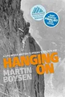Držet se - Život ve zlatém věku britského horolezectví - Hanging on - A life inside British climbing's golden age