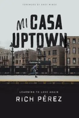 Mi Casa Uptown: Učit se znovu milovat - Mi Casa Uptown: Learning to Love Again