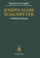 Joseph Alois Schumpeter: A Reference Guide: A Reference Guide - Joseph Alois Schumpeter: A Reference Guide