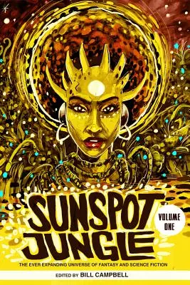 Džungle slunečních skvrn: Neustále se rozšiřující vesmír fantasy a science fiction - Sunspot Jungle: The Ever Expanding Universe of Fantasy and Science Fiction