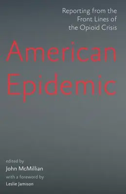 Americká epidemie: Zprávy z předních linií opioidové krize - American Epidemic: Reporting from the Front Lines of the Opioid Crisis