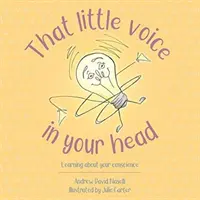 Ten malý hlas ve vaší hlavě: Poznejte své svědomí - That Little Voice in Your Head: Learning about Your Conscience