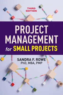 Projektové řízení pro malé projekty, třetí vydání - Project Management for Small Projects, Third Edition
