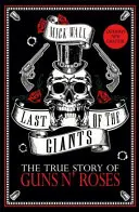 Poslední z obrů - Pravdivý příběh Guns N' Roses - Last of the Giants - The True Story of Guns N' Roses