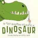 Když máš náhodou dinosaura - If You Happen to Have a Dinosaur