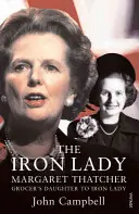 Železná lady - Margaret Thatcherová: Od dcery obchodníka s potravinami k železné lady - Iron Lady - Margaret Thatcher: From Grocer's Daughter to Iron Lady