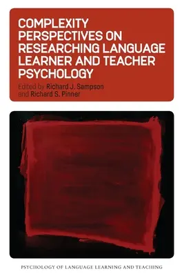 Perspektivy komplexnosti ve výzkumu psychologie učícího se jazyka a učitele - Complexity Perspectives on Researching Language Learner and Teacher Psychology