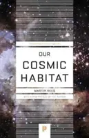 Naše vesmírné obydlí: Nové vydání - Our Cosmic Habitat: New Edition