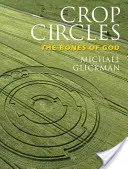 Kruhy v obilí: Boží kosti - Crop Circles: The Bones of God