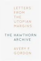 Hlohový archiv: Dopisy z utopického okraje - The Hawthorn Archive: Letters from the Utopian Margins