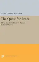 Hledání míru: Tři morální tradice v dějinách západní kultury - The Quest for Peace: Three Moral Traditions in Western Cultural History