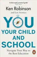 Vy, vaše dítě a škola - navigace k nejlepšímu vzdělání - You, Your Child and School - Navigate Your Way to the Best Education