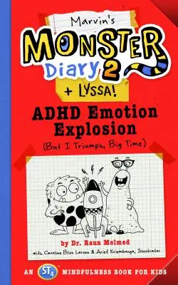 Marvinův deník příšerky 2 (+ Lyssa), 4: Výbuch emocí ADHD (Ale já vítězím, ve velkém), kniha St4 Mindfulness pro děti. - Marvin's Monster Diary 2 (+ Lyssa), 4: ADHD Emotion Explosion (But I Triumph, Big Time), an St4 Mindfulness Book for Kids