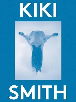 Kiki Smith: 2000 slov - Kiki Smith: 2000 Words