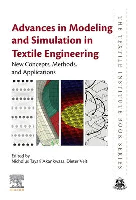 Pokroky v modelování a simulaci v textilním inženýrství: Nové koncepty, metody a aplikace - Advances in Modeling and Simulation in Textile Engineering: New Concepts, Methods, and Applications