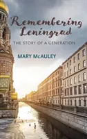 Vzpomínky na Leningrad: Příběh jedné generace - Remembering Leningrad: The Story of a Generation