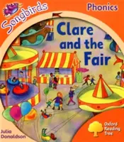 Oxford Reading Tree Songbirds Phonics: Úroveň 6: Clare and the Fair - Oxford Reading Tree Songbirds Phonics: Level 6: Clare and the Fair