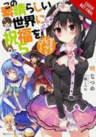 Konosuba: (Light Novel): God's Blessing on This Wonderful World!, Vol. 5 (Light Novel): Karmínový magický klan, pojďme a jdeme!!! - Konosuba: God's Blessing on This Wonderful World!, Vol. 5 (Light Novel): Crimson Magic Clan, Let's & Go!!