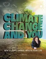 Změna klimatu a vy - Jak změna klimatu ovlivňuje váš život - Climate Change and You - How Climate Change Affects Your Life