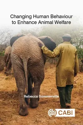 Změna lidského chování za účelem zlepšení dobrých životních podmínek zvířat (Changing Human Behaviour to Enhance Animal Welfare) - Changing Human Behaviour to Enhance Animal Welfare