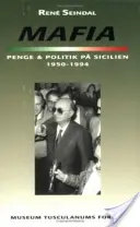 Mafia, penge og politik pa Sicilien 1950-1994 (Mafie, penge a politika na Sicílii 1950-1994) - Mafia, penge og politik pa Sicilien 1950-1994