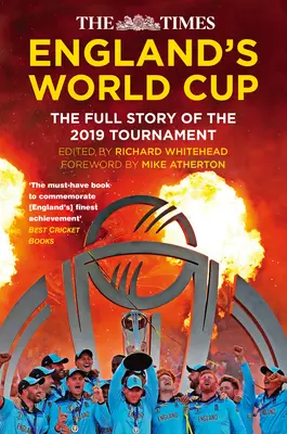 Times Anglické mistrovství světa - Úplný příběh turnaje v roce 2019 - Times England's World Cup - The Full Story of the 2019 Tournament
